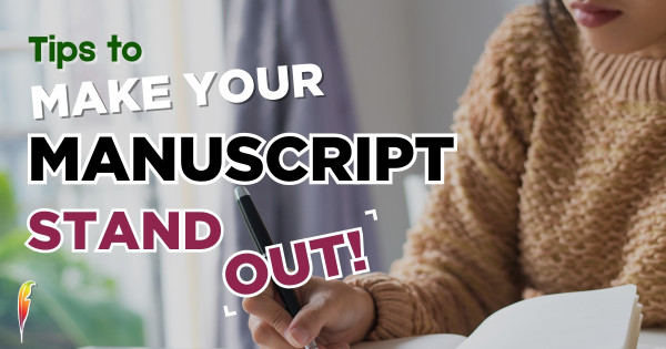 Tips to Make Your Manuscript Stand Out